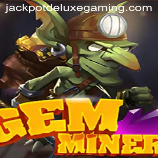 Exploring the Thrilling World of GemMiner: Jackpot Deluxe